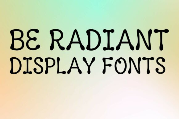 Be Radiant: The Whimsical Font That Spreads Light