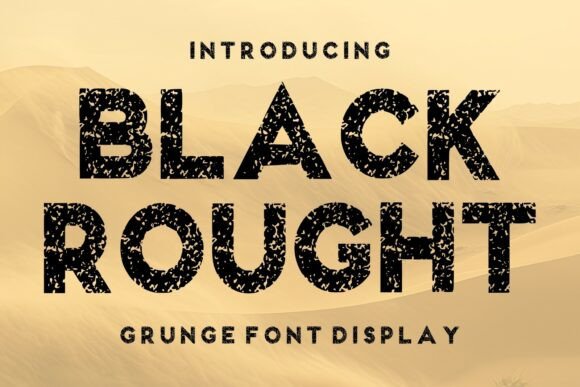 Black Rought: The Distressed Typeface for Edgy Branding