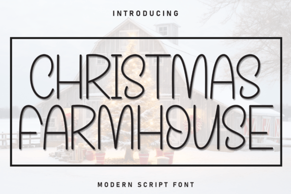 Christmas Farmhouse: The Display Font That Brings Whimsy to Your Designs