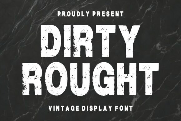 Dirty Rought: A Font with Grit and Authenticity