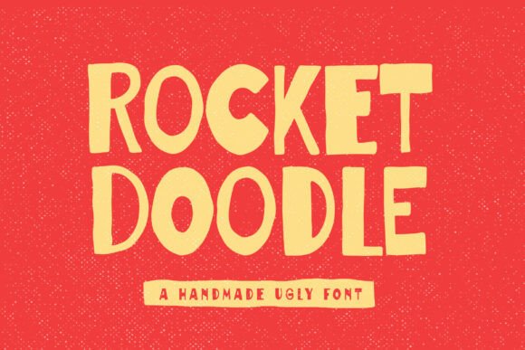 Rocket Doodle: A Handmade Font with Unapologetic Character
